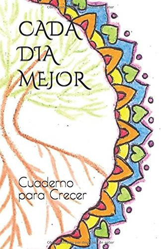 Cada Dia Mejor Cuaderno para Crecer
