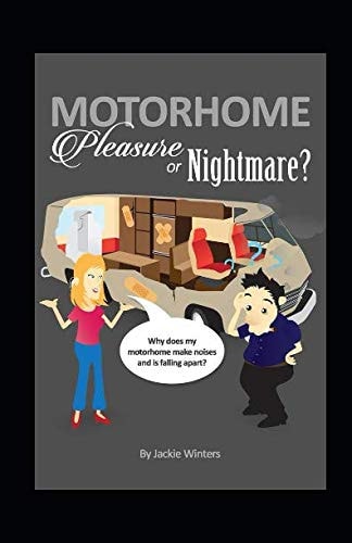Motor Home Pleasure Or Nightmare: Inspecting a Motor Home