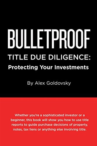 Bulletproof Title Due Diligence: Protecting Your Investments