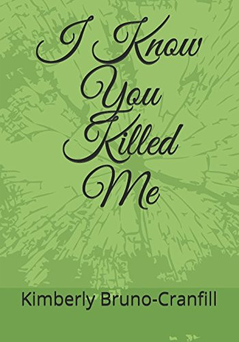 I Know You Killed Me