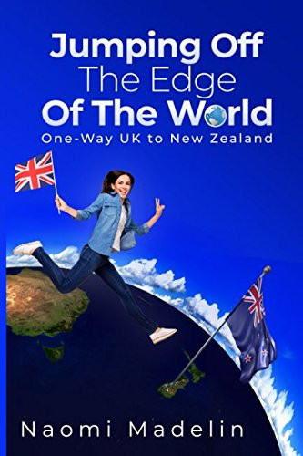 Jumping Off the Edge of the World One-Way UK to New Zealand