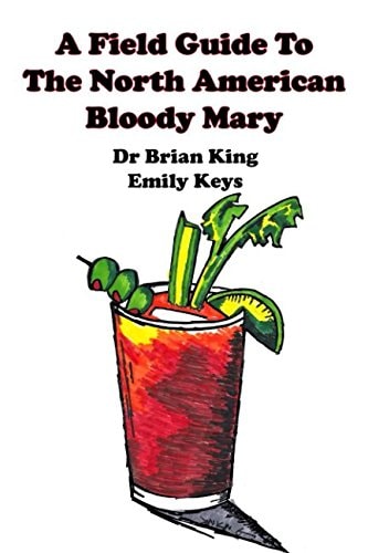 A Field Guide to the North American Bloody Mary