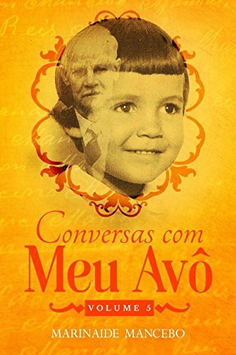 Conversas Com Meu Avô Volume 5