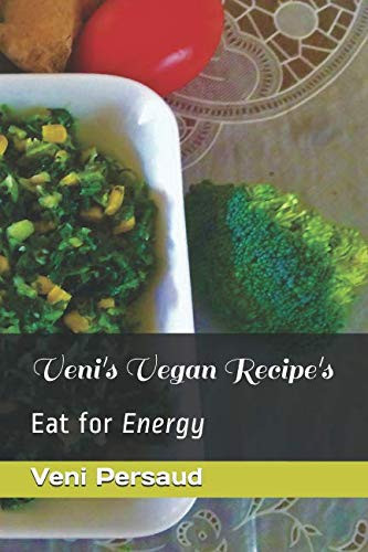Veni's Vegan Recipe's Eat for Energy