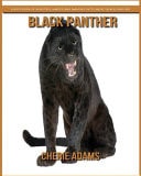 Black Panther: a Kid's Book of Beautiful Images and Amazing Facts about Black Panther