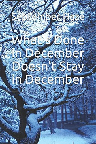 What's Done in December Doesn't Stay in December