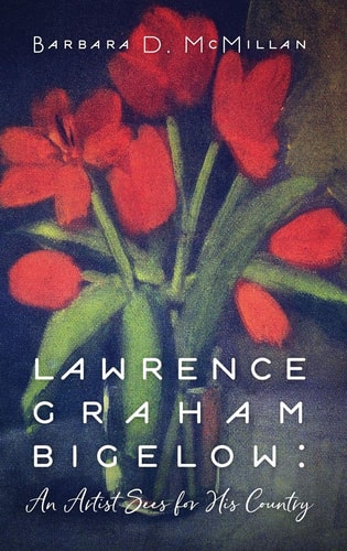 Lawrence Graham Bigelow An Artist Sees for His Country