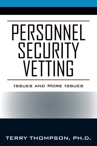 Personnel Security Vetting Issues and More Issues