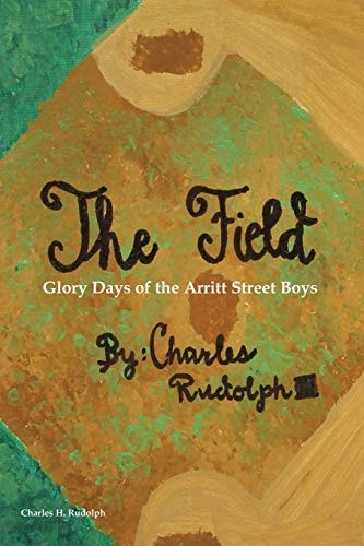 The Field Glory Days of the Arritt Street Boys