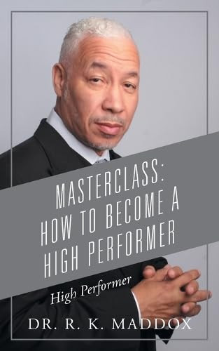 Masterclass: How to Become a High Performer: High Performer