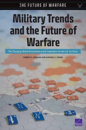 Military Trends and the Future of Warfare The Changing Global Environment and Its Implications for the U.S. Air Force