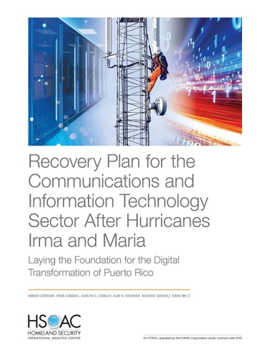 Recovery Plan for the Communications and Information Technology Sector After Hurricanes Irma and Maria Laying the Foundation for the Digital Transformation of Puerto Rico