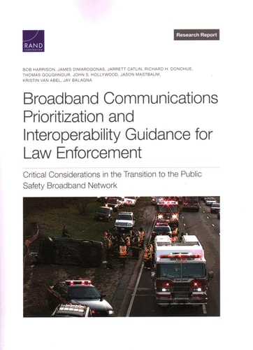 Broadband Communications Prioritization and Interoperability Guidance for Law Enforcement Critical Considerations in the Transition to the Public Safety Broadband Network