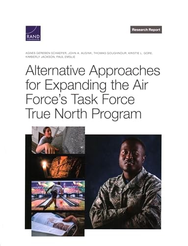 Alternative Approaches for Expanding the Air Force's Task Force True North Program