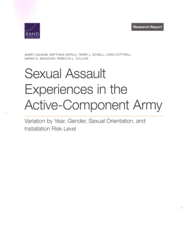 Sexual Assault Experiences in the Active-Component Army Variation by Year, Gender, Sexual Orientation, and Installation Risk Level