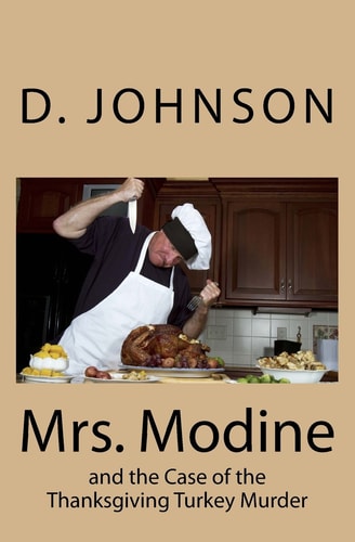 Mrs. Modine and the Case of the Thanksgiving Turkey Murder A Calendar Mystery