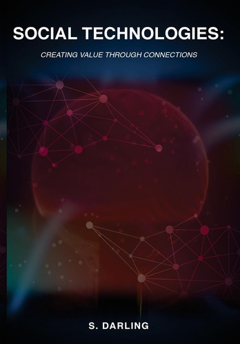 Social Technologies Creating Value Through Connections