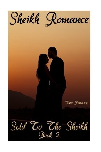 Sheikh Romance Sold To The Sheikh Book 2: (Bachelor Billionaire Romance)