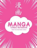 Manga Comic Notebook Create Your Own Manga Comics, Variety of Templates For Manga Comic Book Drawing, (Pink Manga)-[Professional Binding]