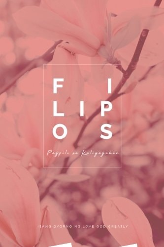 Philippians: Choosing Joy A Tagalog Love God Greatly Study Journal