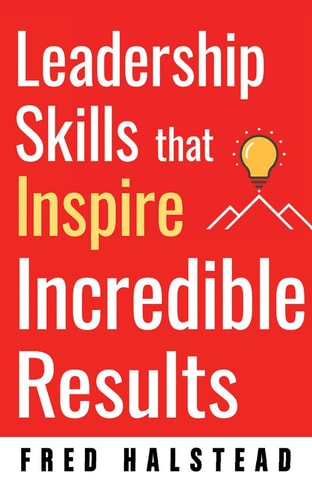 Leadership Skills that Inspire Incredible Results