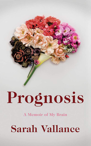 Prognosis: A Memoir of My Brain