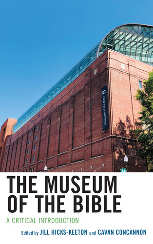 The Museum of the Bible A Critical Introduction