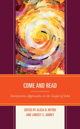 Come and Read Interpretive Approaches to the Gospel of John