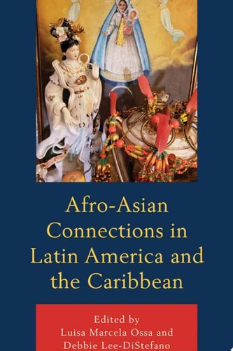 Afro-Asian Connections in Latin America and the Caribbean