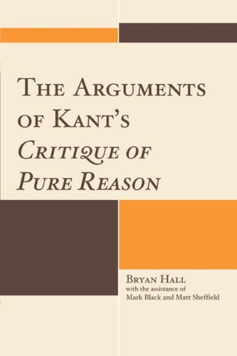 The Arguments of Kant's Critique of Pure Reason