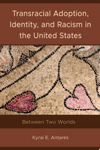 Transracial Adoption, Identity, and Racism in the United States