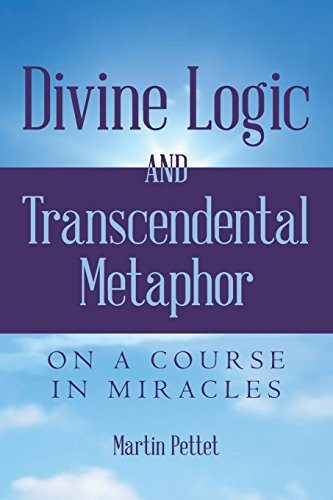 Divine Logic and Transcendental Metaphor On a Course in Miracles