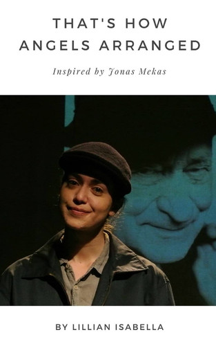 That's How Angels Arranged Inspired by Jonas Mekas The Godfather of Avant-Garde Cinema