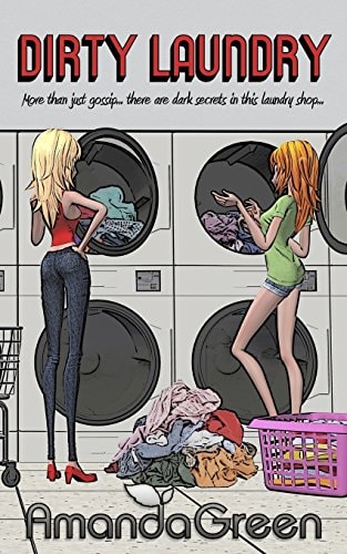 Dirty Laundry More Than Just Gossip, There Are Dark Secrets in This Laundry Shop. a Funny, Sad, Poignant, Quirky Dark Comedy