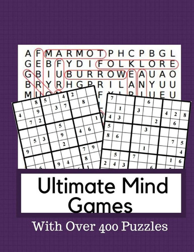 Ultimate Mind Games with Over 400 Puzzles Logic and Brain Teaser Puzzle Books Brain Games
