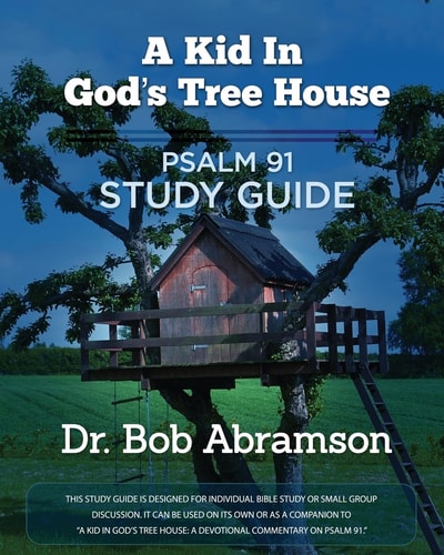 A Kid in God's Tree House Study Guide for Psalm 91