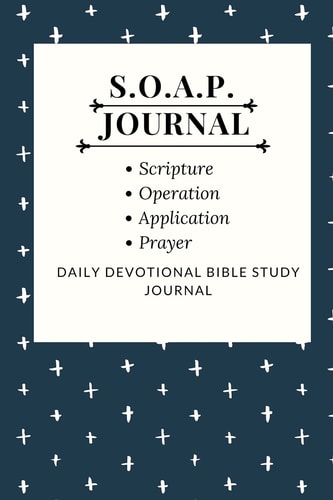 S. O. A. P. Journal Daily Devotional Bible Study Journal