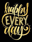 Happy Every Day Motivation and Inspiration Journal Coloring Book for Adutls, Men, Women, Boy and Girl (Daily Notebook, Diary)