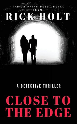 Close To The Edge A Gripping Crime Fiction Novel