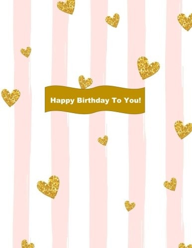 Happy Birthday to You! Celebrate! Blank 100 Page Notebook, Sweet 16th Birthday Gifts for Girls in All Departments Birthday Gifts for Her Sash Tiara Cake Topper Balloons Candles Birthday Decorations in All Departments