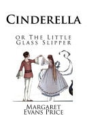 Cinderella Or the Little Glass Slipper