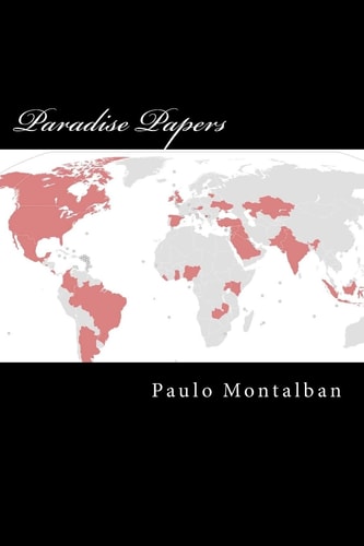 Paradise Papers Offshore Investment of the Rich and Powerful