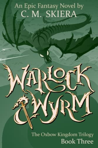 Warlock and Wyrm Book III of the Oxbow Kingdom Trilogy