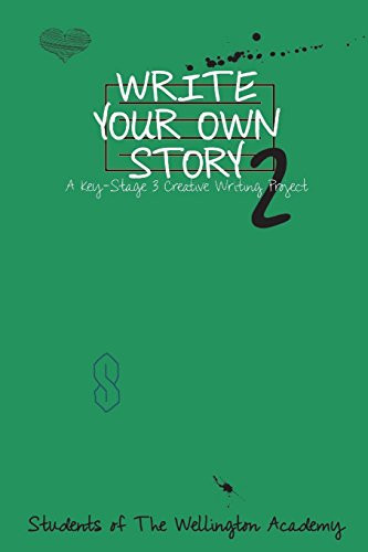 Write Your Own Story 2 A Key-Stage 3 Creative Writing Project