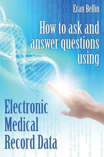 How to Ask and Answer Questions Using Electronic Medical Record Data Color Version