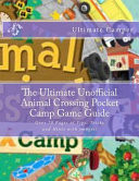 The Ultimate Unofficial Animal Crossing Pocket Camp Game Guide Over 70 Pages of Tips, Tricks and Hints with Images!