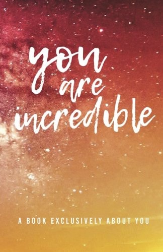 You Are Incredible Personalized Gift Books for All Ladies