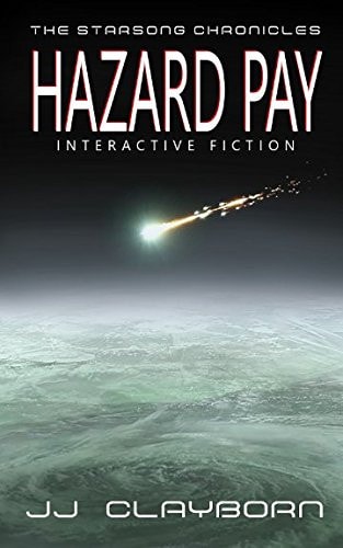 Starsong Chronicles: Hazard Pay Interactive Fiction