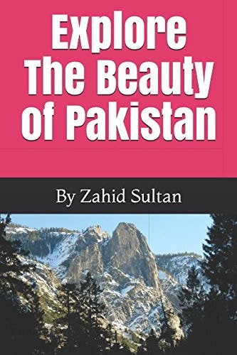 Explore the Beauty of Pakistan