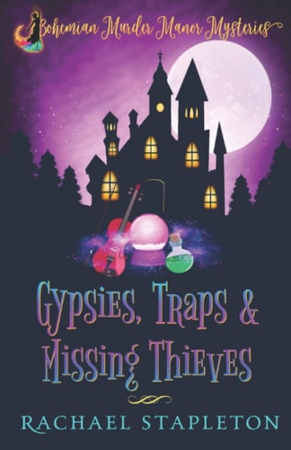Gypsies, Traps and Missing Thieves A Bohemian Murder Manor Mystery